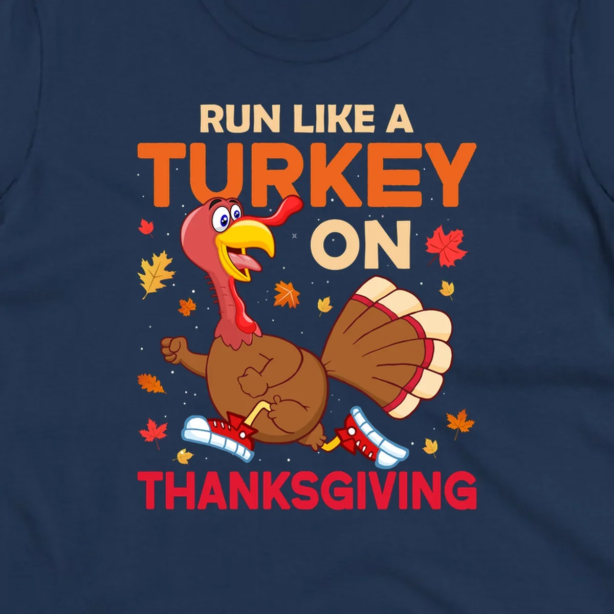 Cartoon turkey running with text Run Like A Turkey On Thanksgiving, autumn leaves and snowflakes.