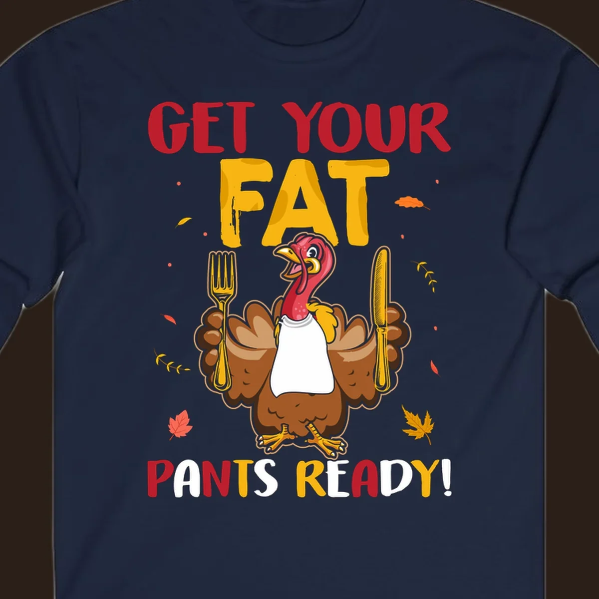 Funny fat pants ready Thanksgiving turkey design with fork and knife