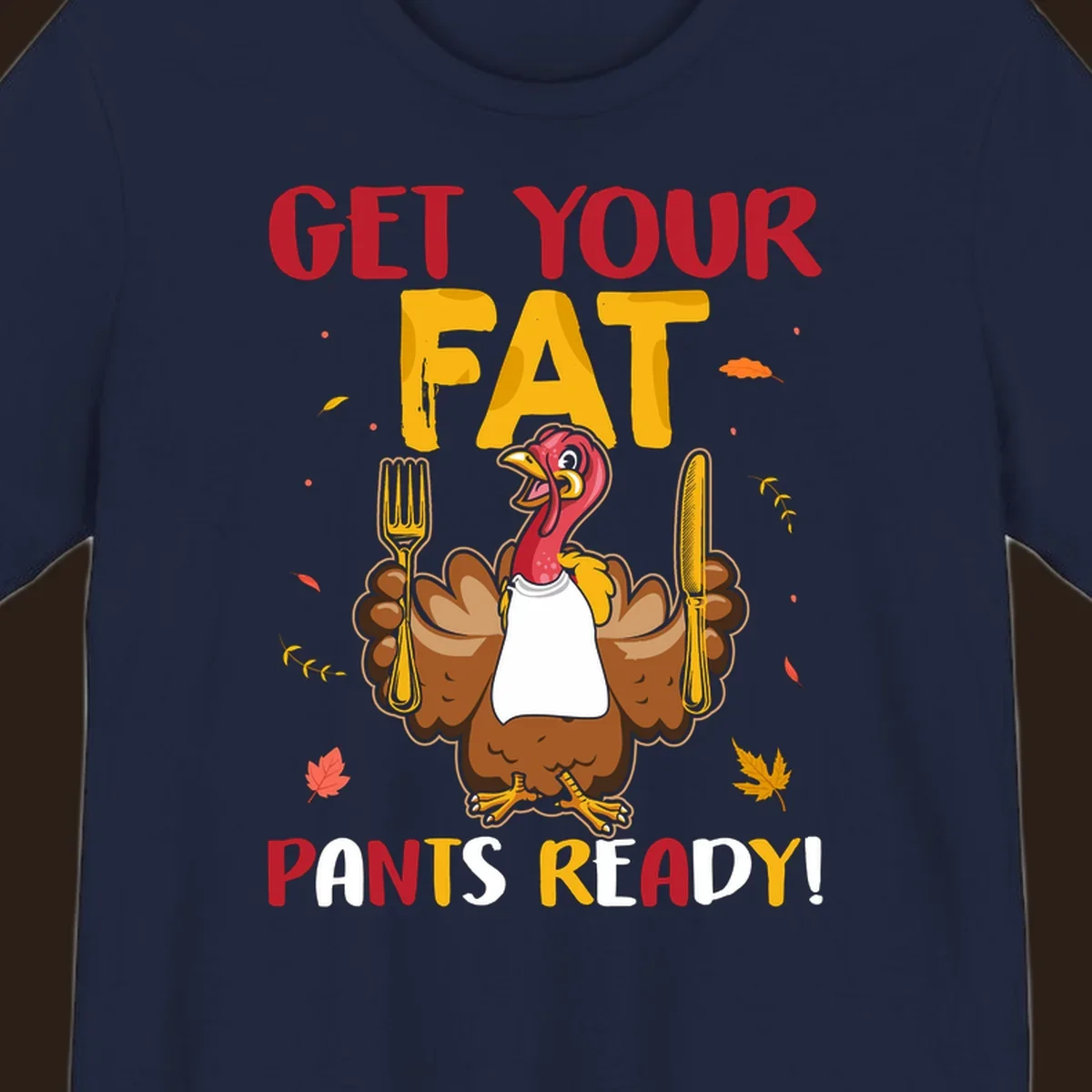 Funny fat pants ready Thanksgiving turkey design with fork and knife