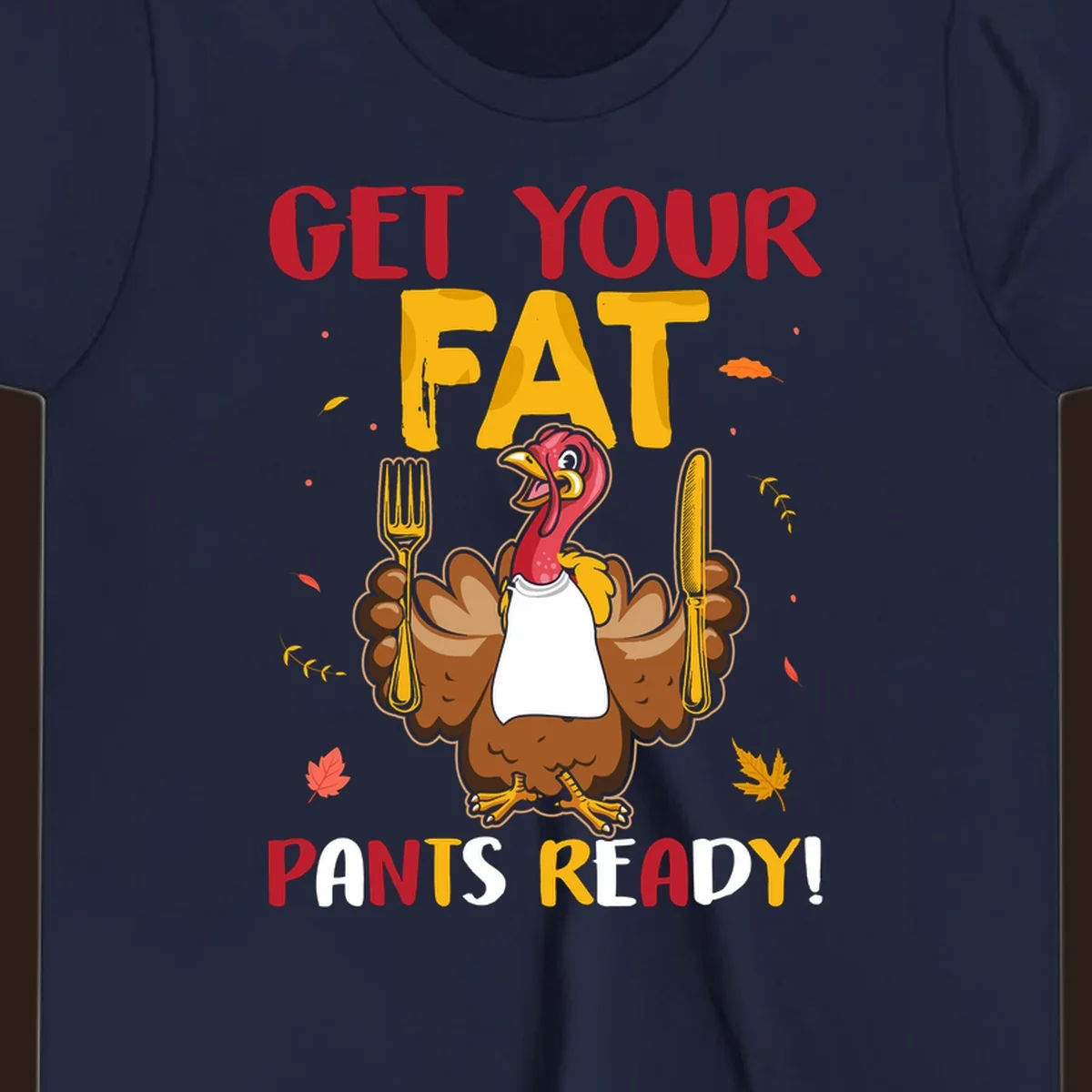 Funny fat pants ready Thanksgiving turkey design with fork and knife