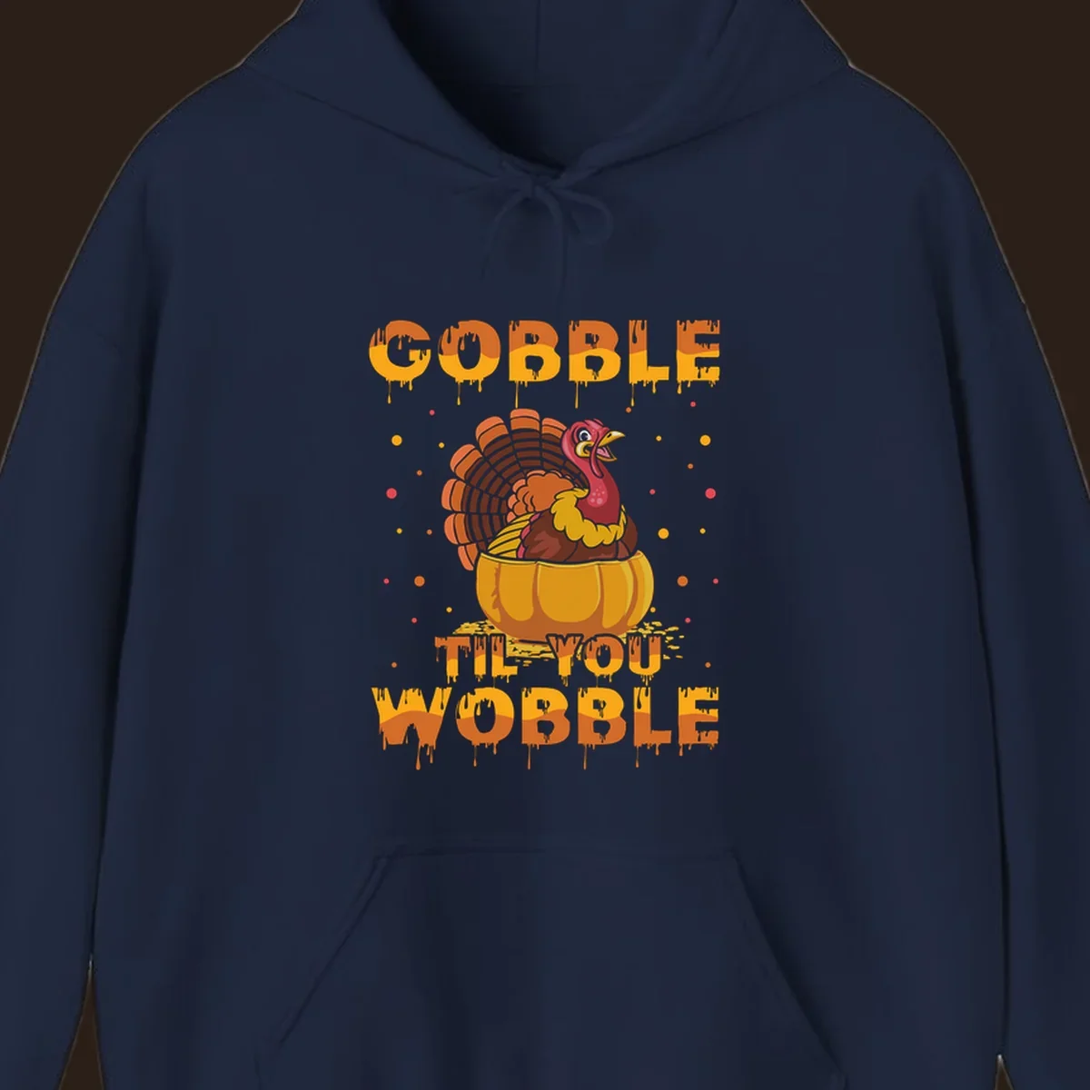 Gobble 'Til You Wobble turkey and pumpkin Thanksgiving graphic.
