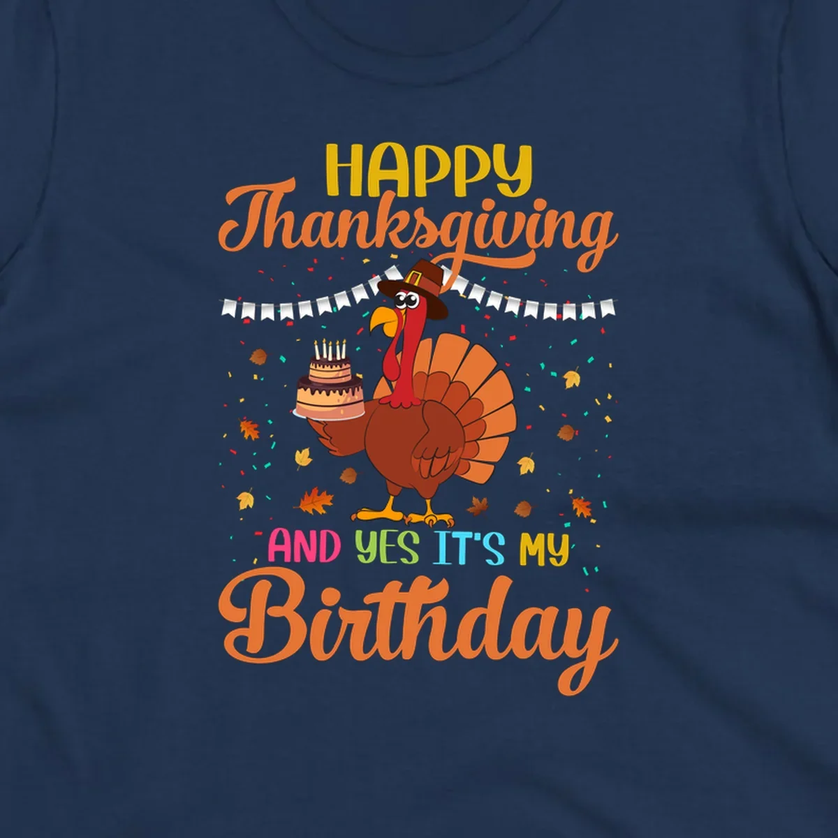 Happy Thanksgiving It's My Birthday turkey illustration with text