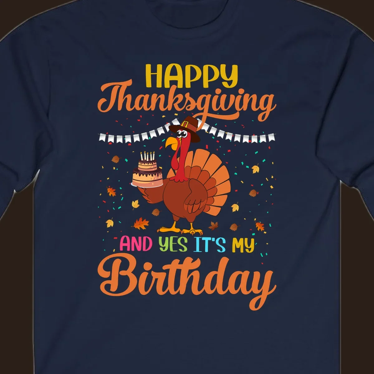 Happy Thanksgiving It's My Birthday turkey illustration with text