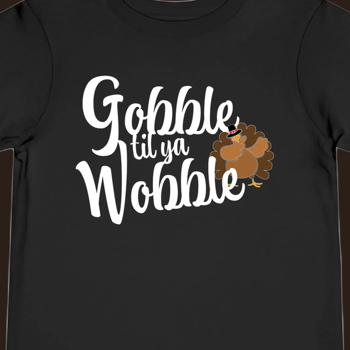 Gobble til ya Wobble funny Thanksgiving turkey illustration