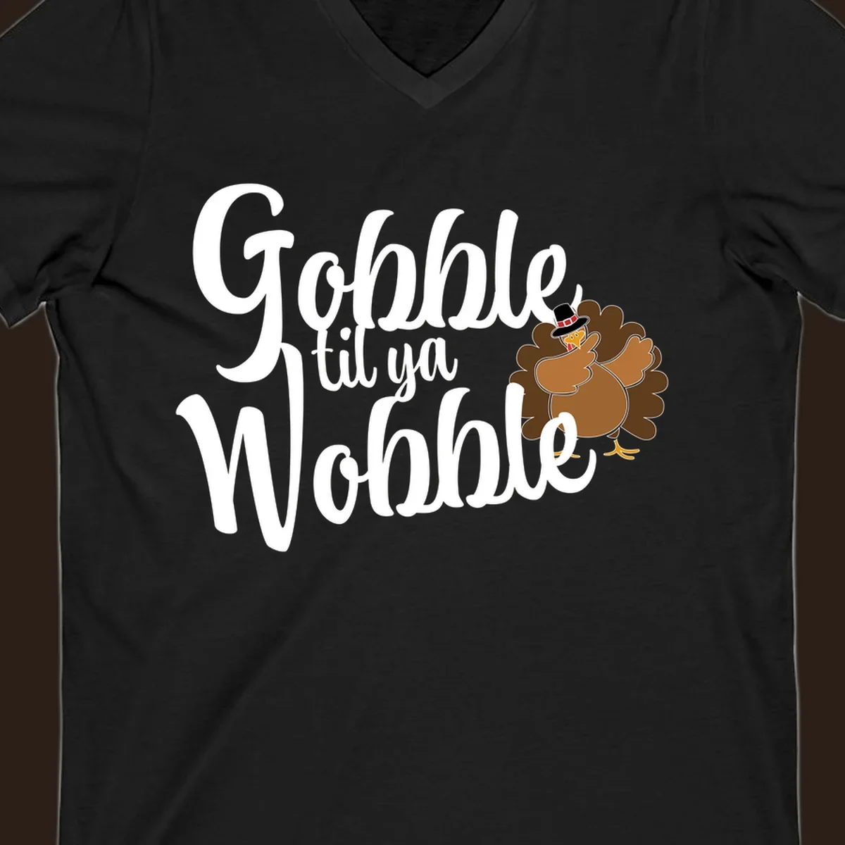 Gobble til ya Wobble funny Thanksgiving turkey illustration