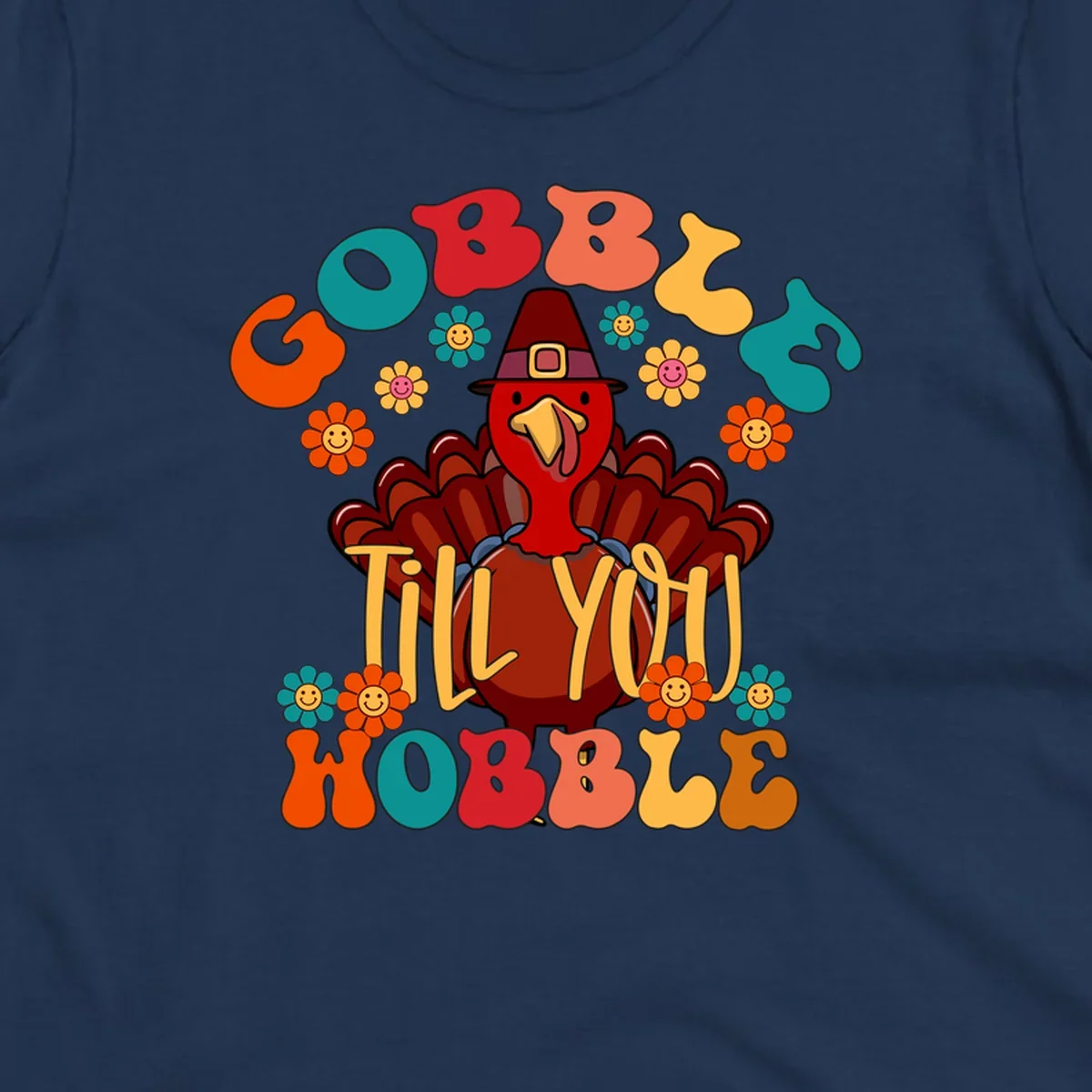 Gobble Till You Wobble turkey retro design with groovy flowers.