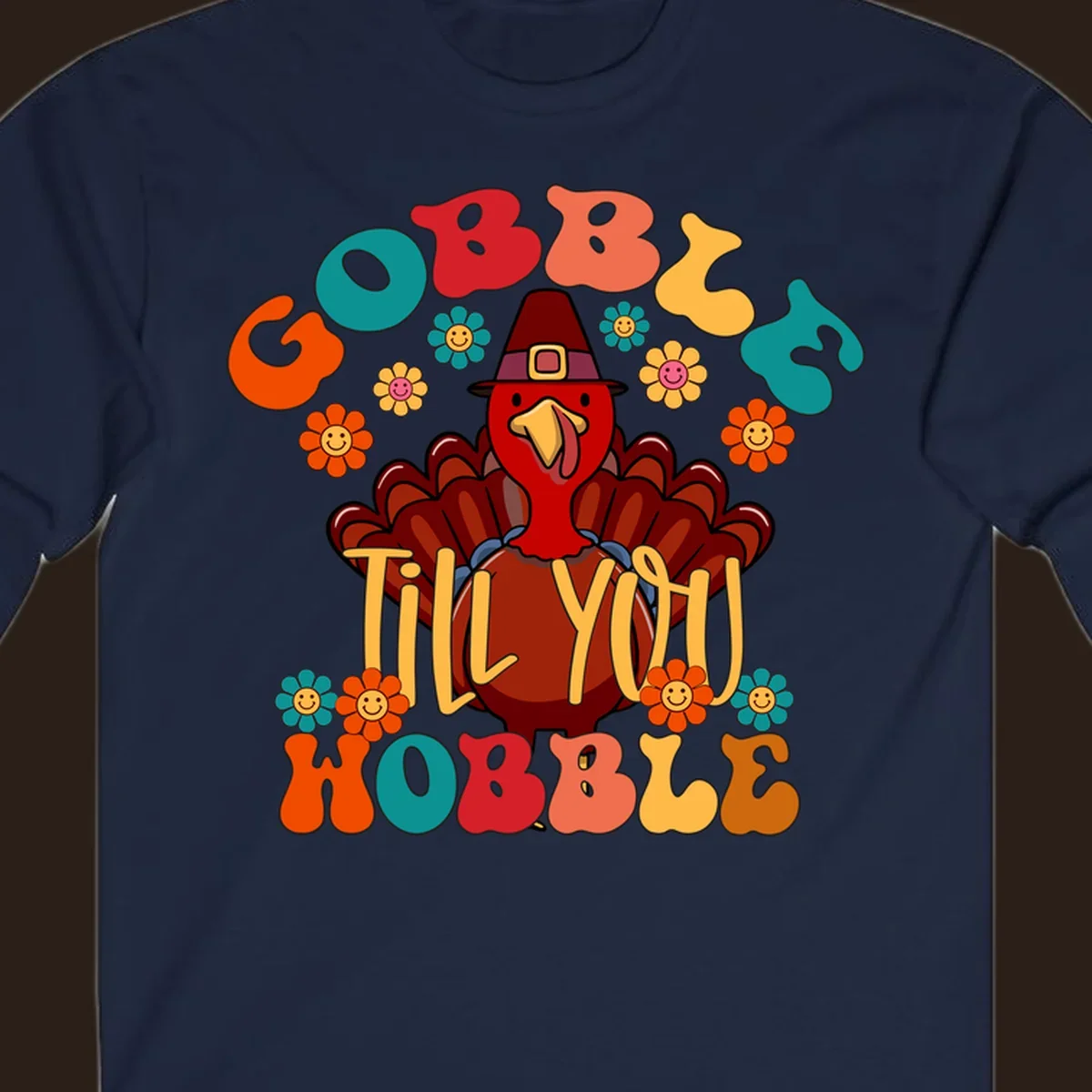 Gobble Till You Wobble turkey retro design with groovy flowers.