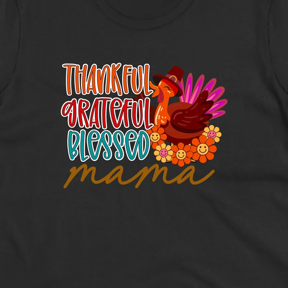 Thanksgiving mama turkey floral design with smiling flowers and colorful text.
