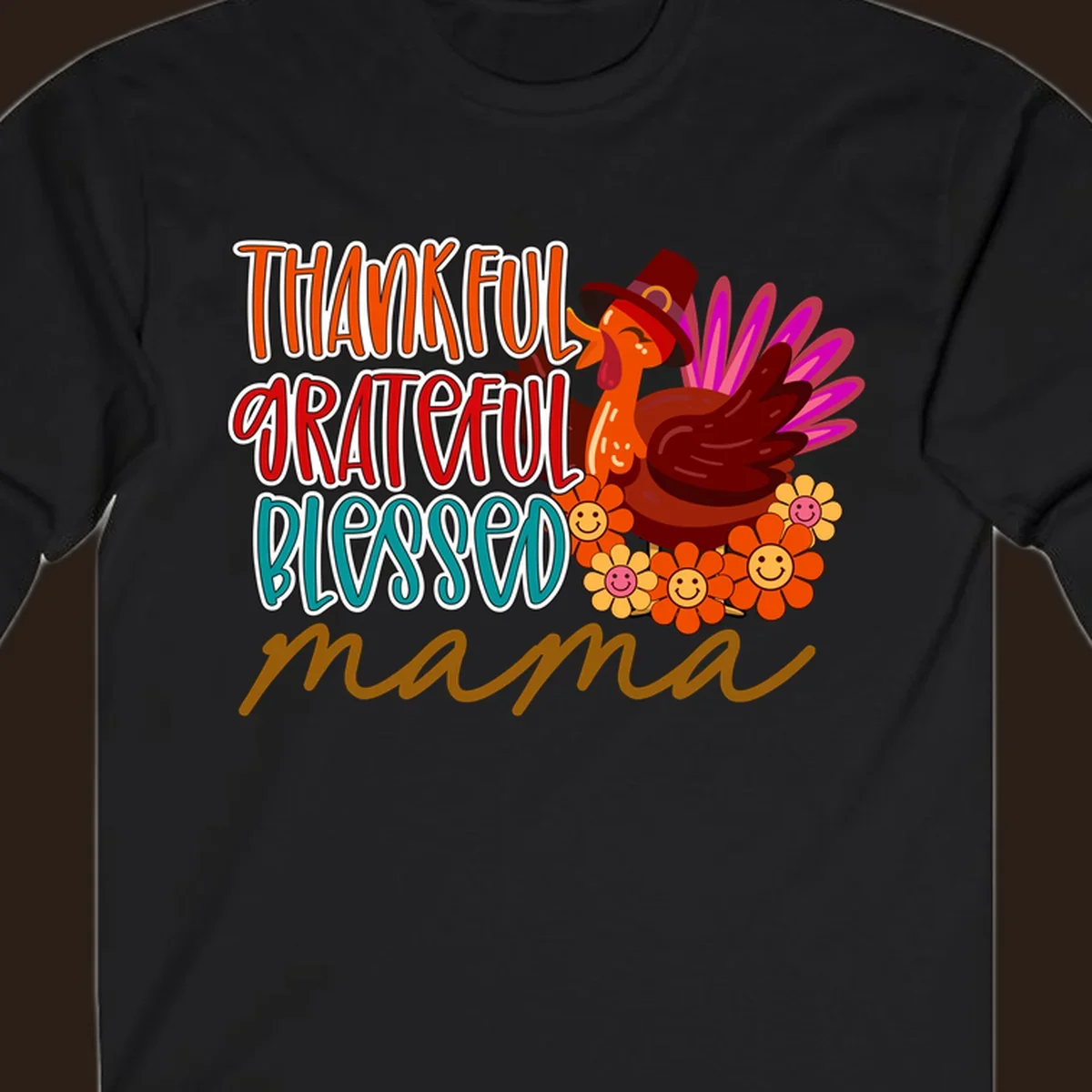 Thanksgiving mama turkey floral design with smiling flowers and colorful text.