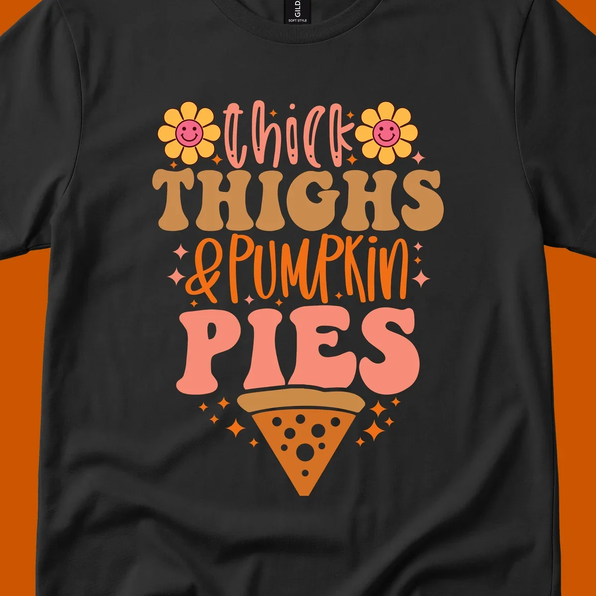 Thicker thighs and pumpkin pies text with retro flowers and pizza slice.