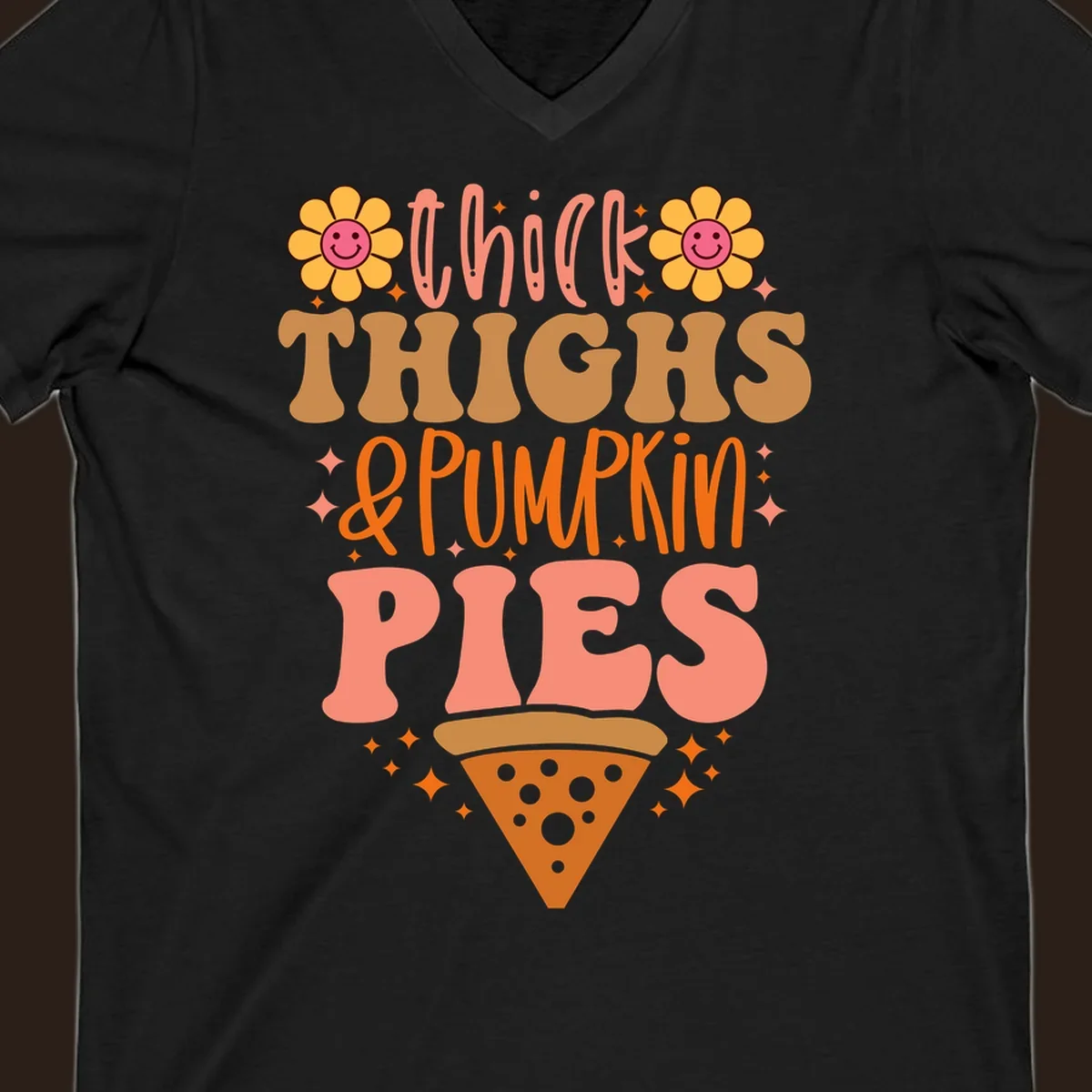 Thicker thighs and pumpkin pies text with retro flowers and pizza slice.