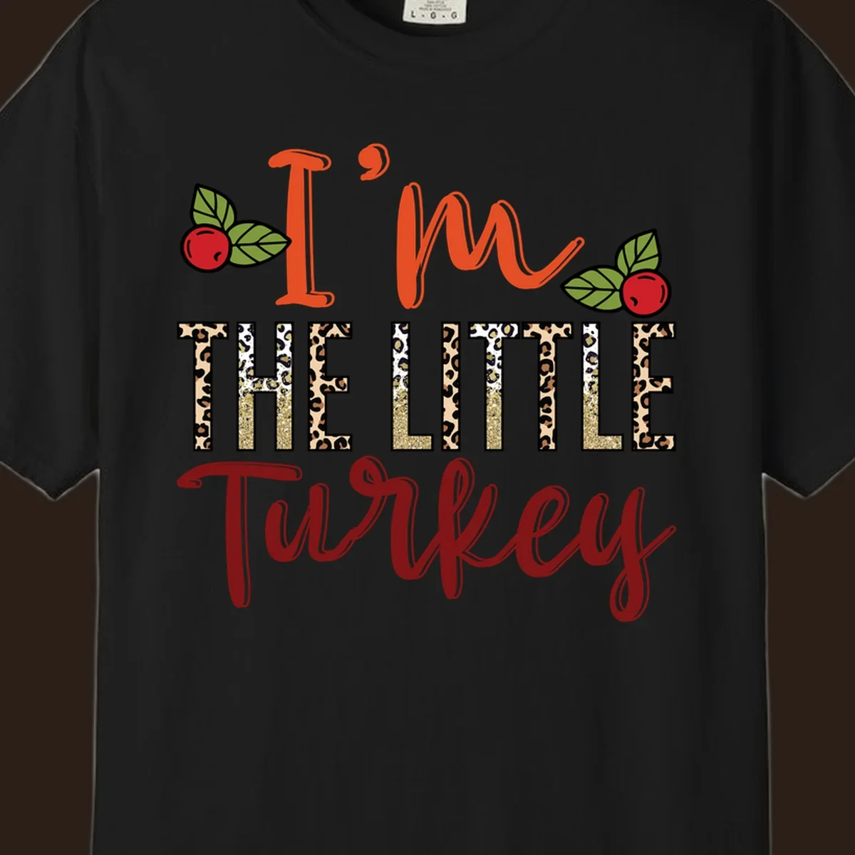 I'm The Little Turkey Thanksgiving text design with cranberries and leopard print. Thanksgiving graphic.