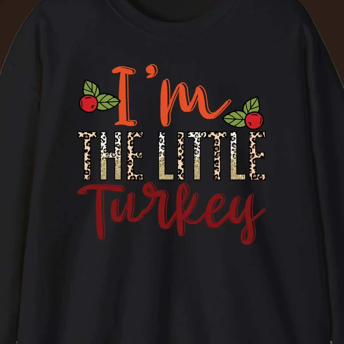 I'm The Little Turkey Thanksgiving text design with cranberries and leopard print. Thanksgiving graphic.