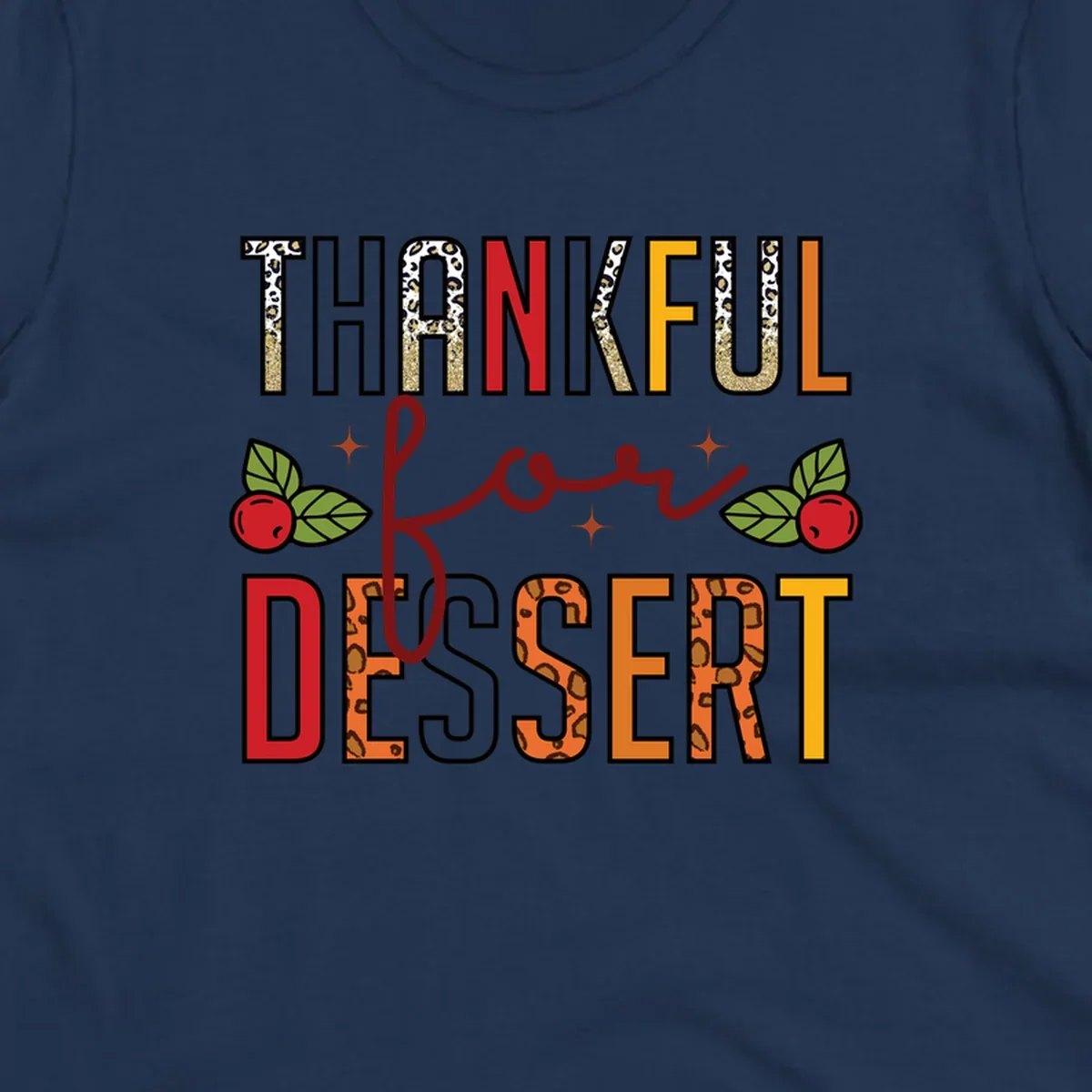 Thankful for Dessert typography with leopard print and cranberries on a dark background.