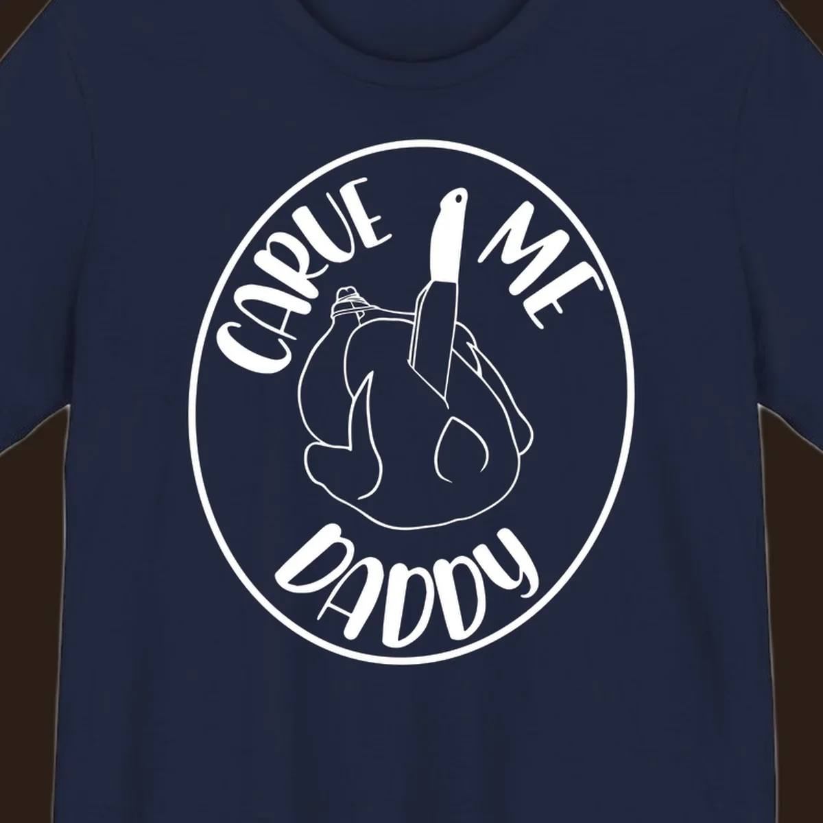 Illustration of a turkey with a knife and the text 'Carve Me Daddy', for Thanksgiving.