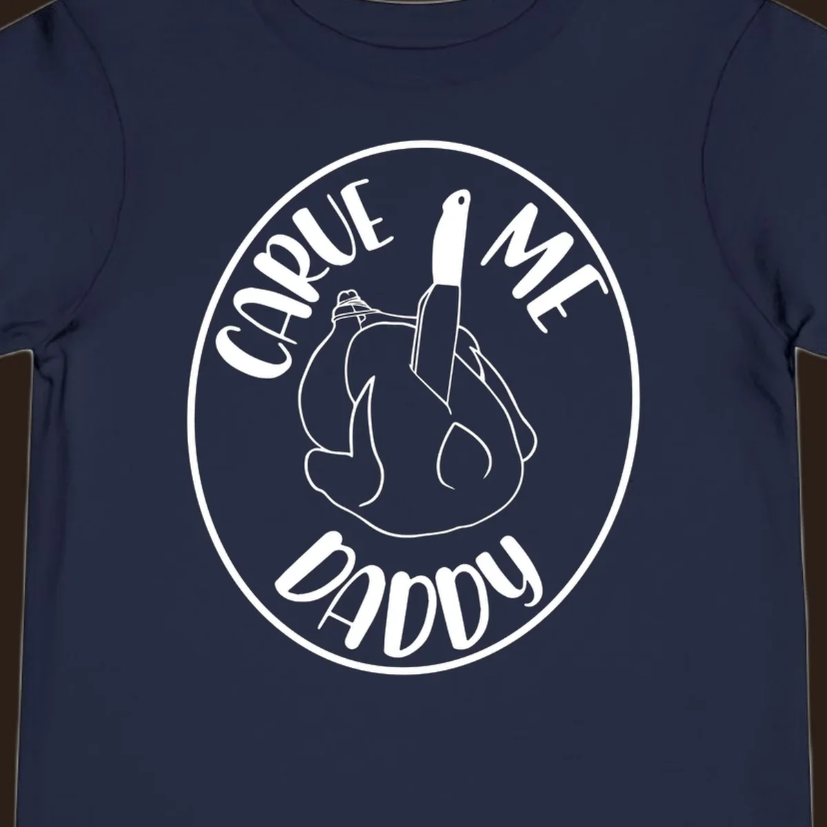 Illustration of a turkey with a knife and the text 'Carve Me Daddy', for Thanksgiving.