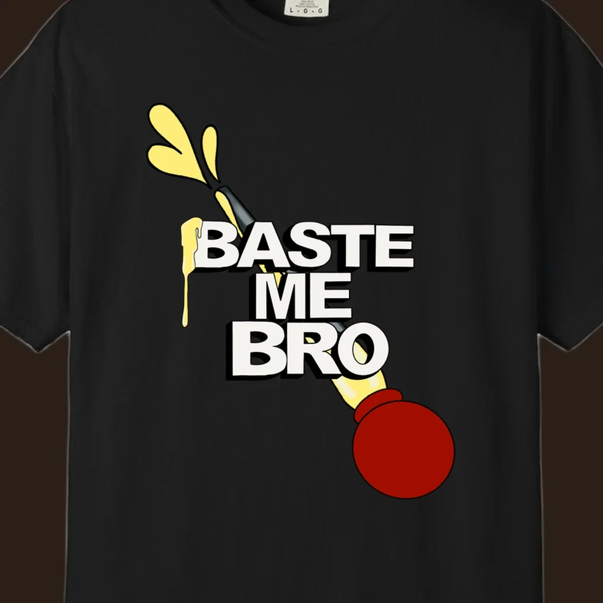 Baste me bro text with a cartoon turkey baster spewing yellow liquid, Thanksgiving design.