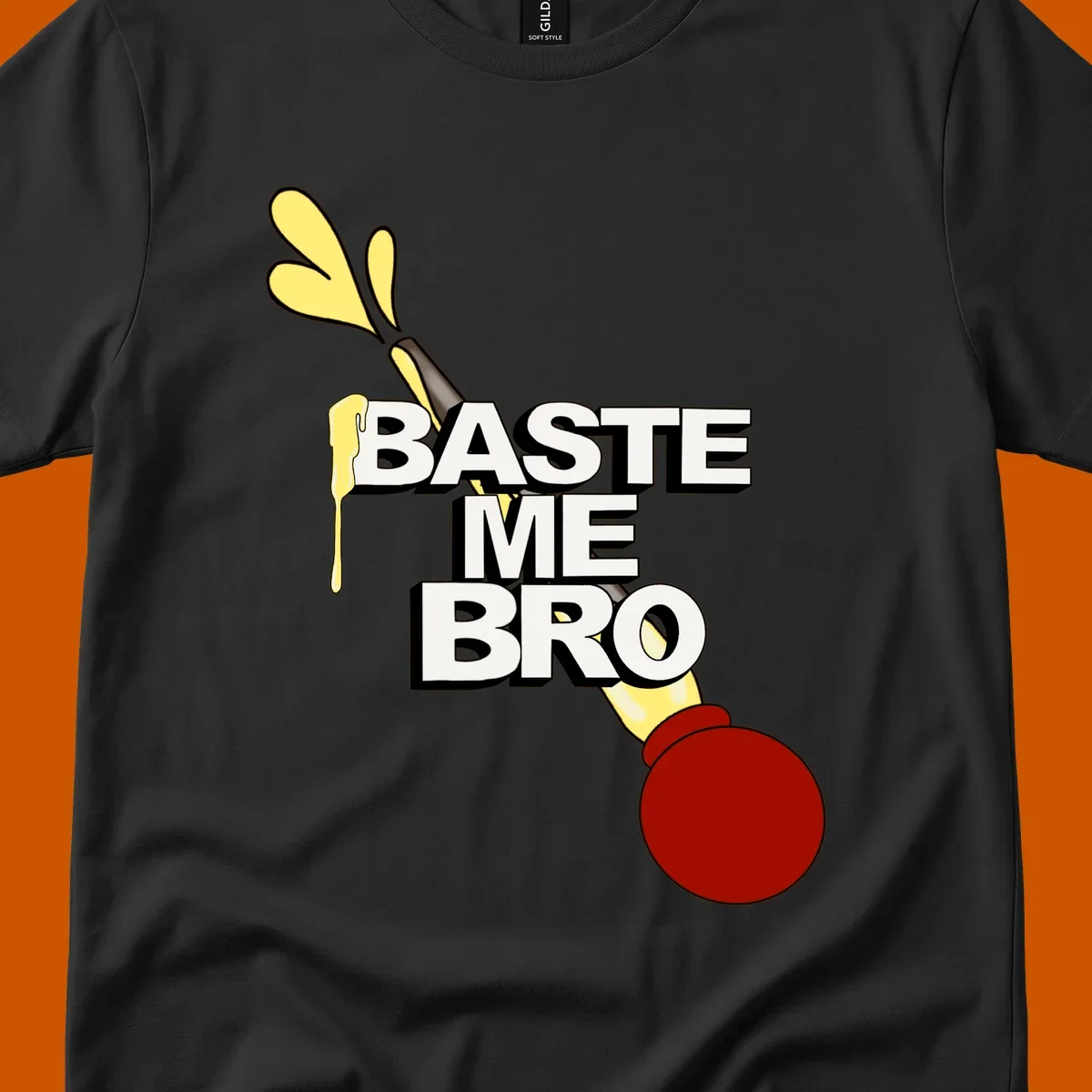 Baste me bro text with a cartoon turkey baster spewing yellow liquid, Thanksgiving design.