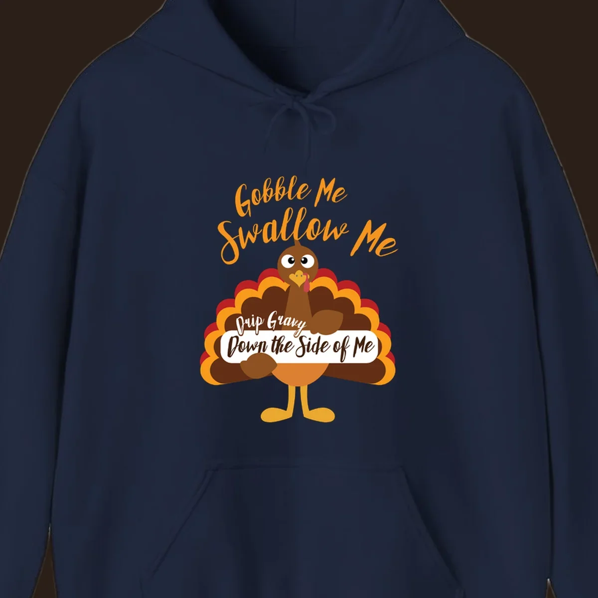 Funny Gobble Me Swallow Me Drip Gravy Turkey Thanksgiving illustration with text.
