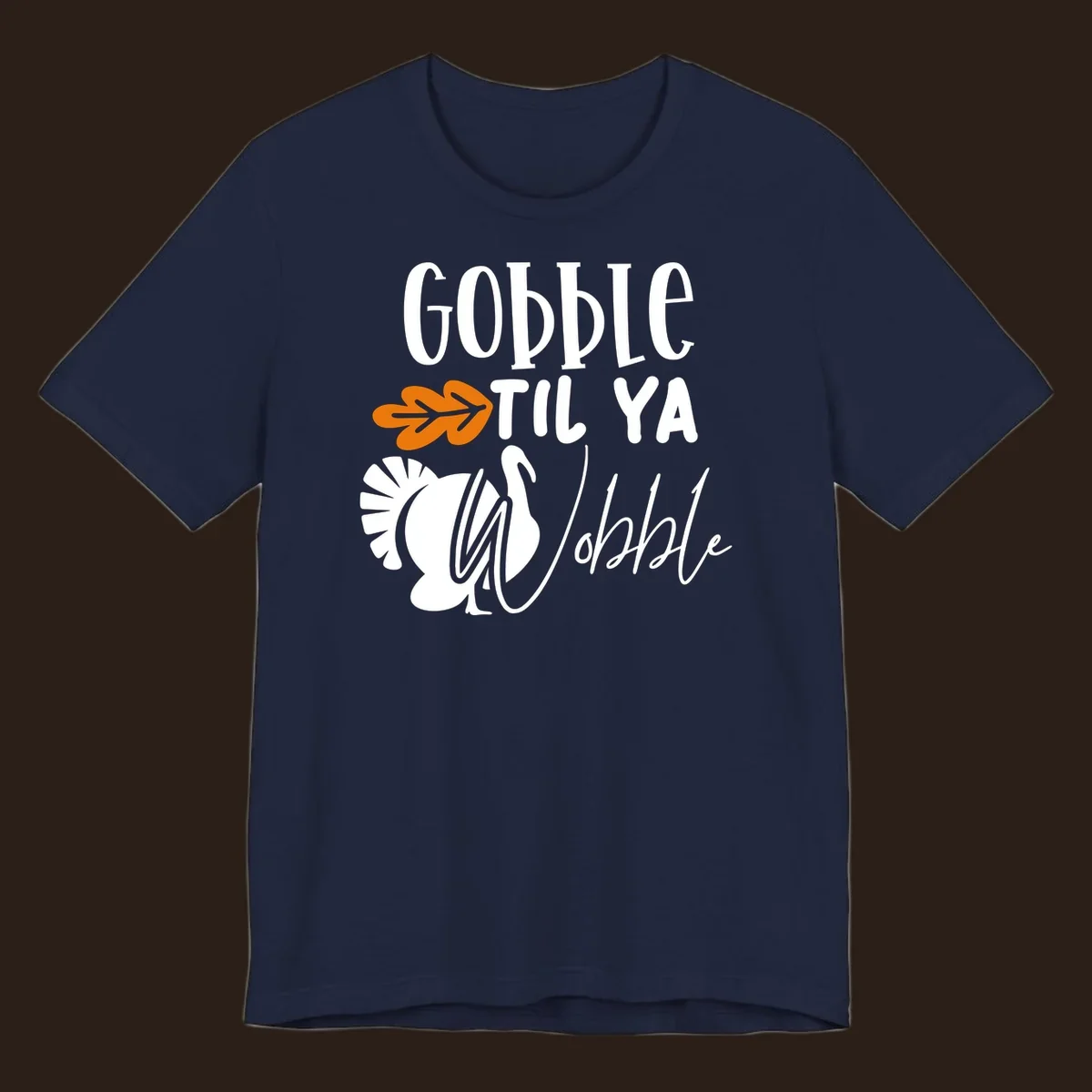 Gobble til ya wobble turkey and fall leaf Thanksgiving graphic.