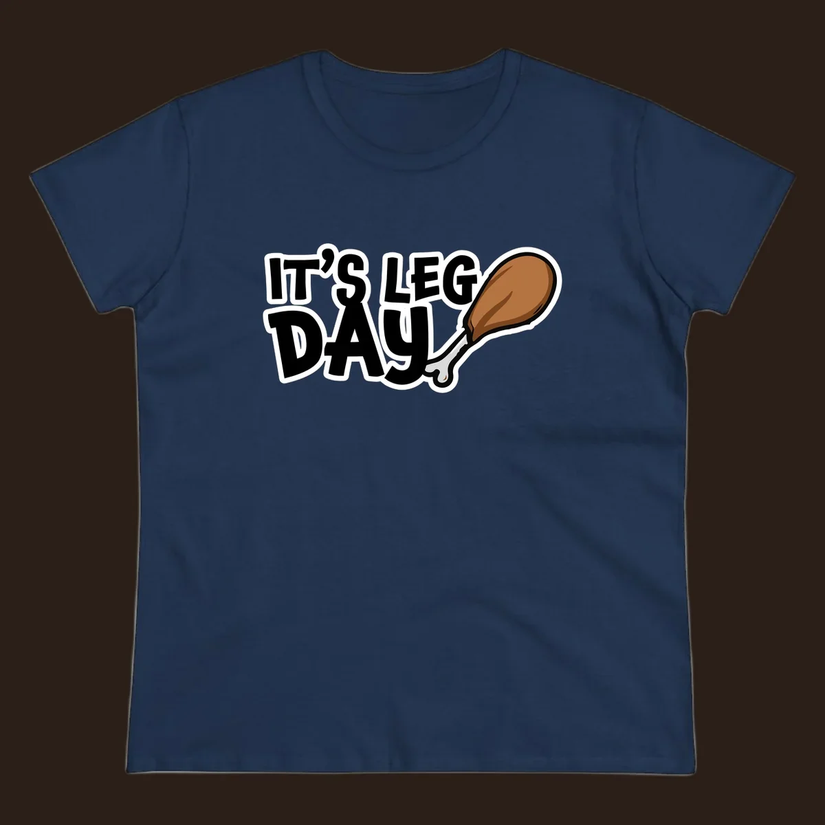 It's Leg Day funny chicken leg design