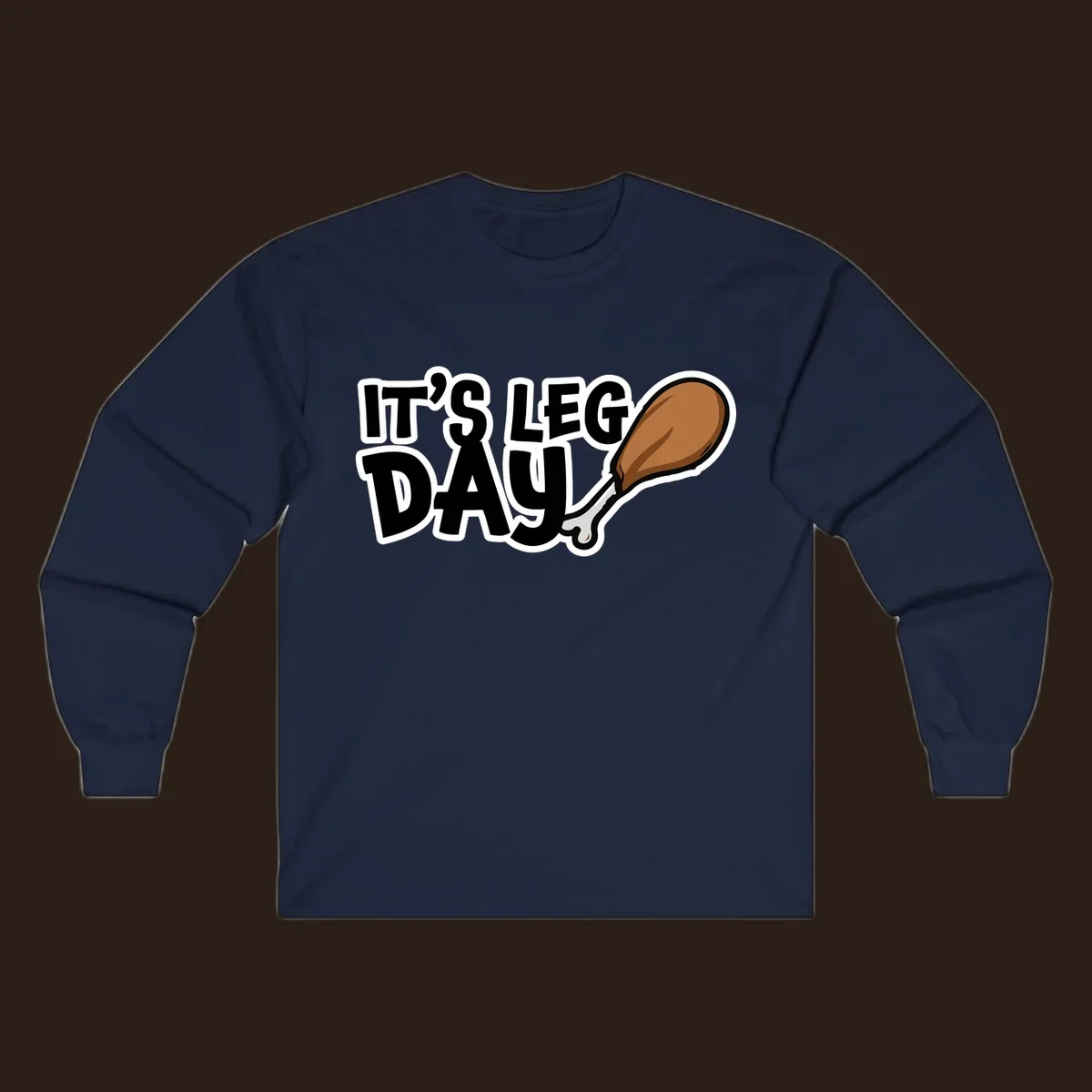 It's Leg Day funny chicken leg design
