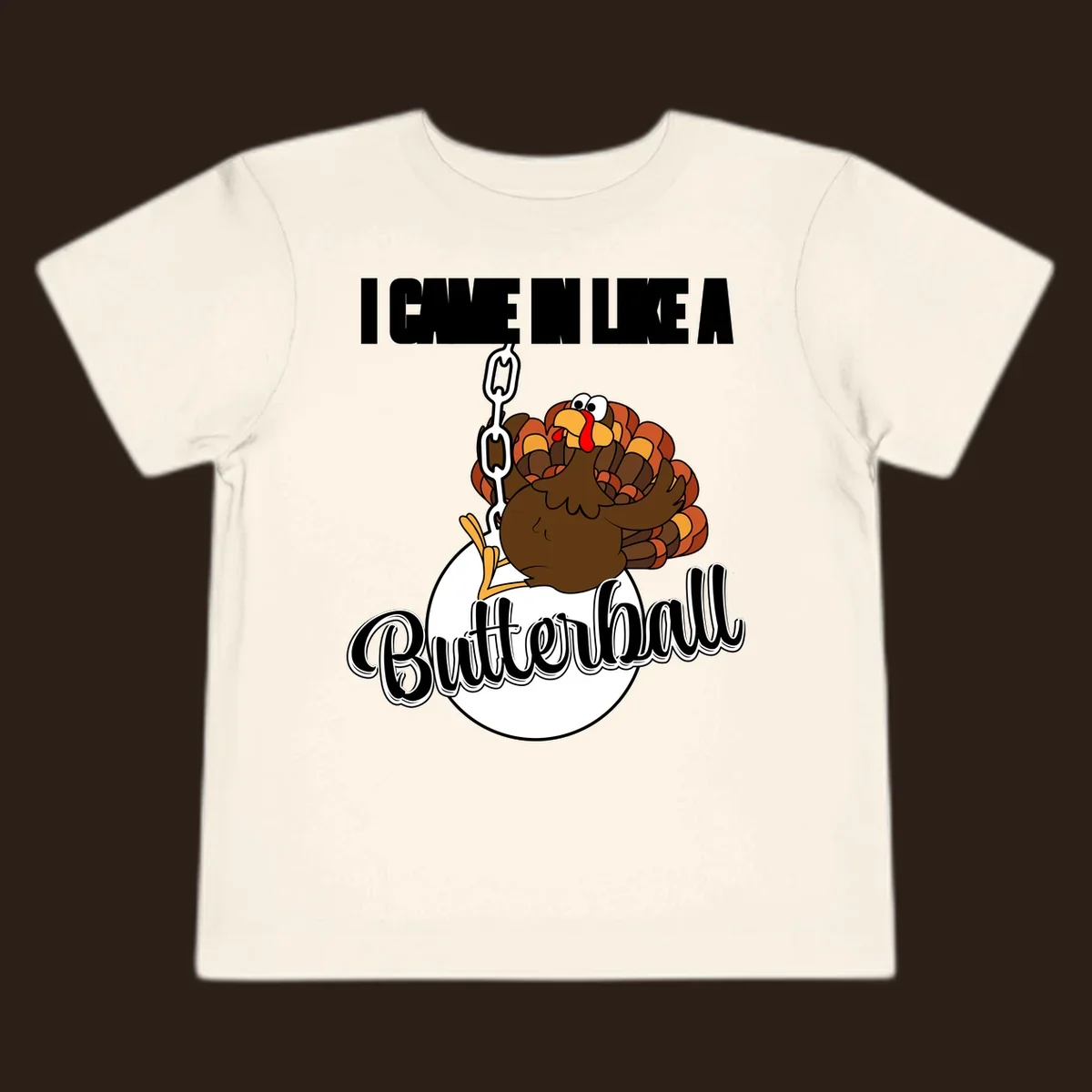 Cartoon turkey swinging from a chain like a wrecking ball with text 'I Came In Like A Butterball'.