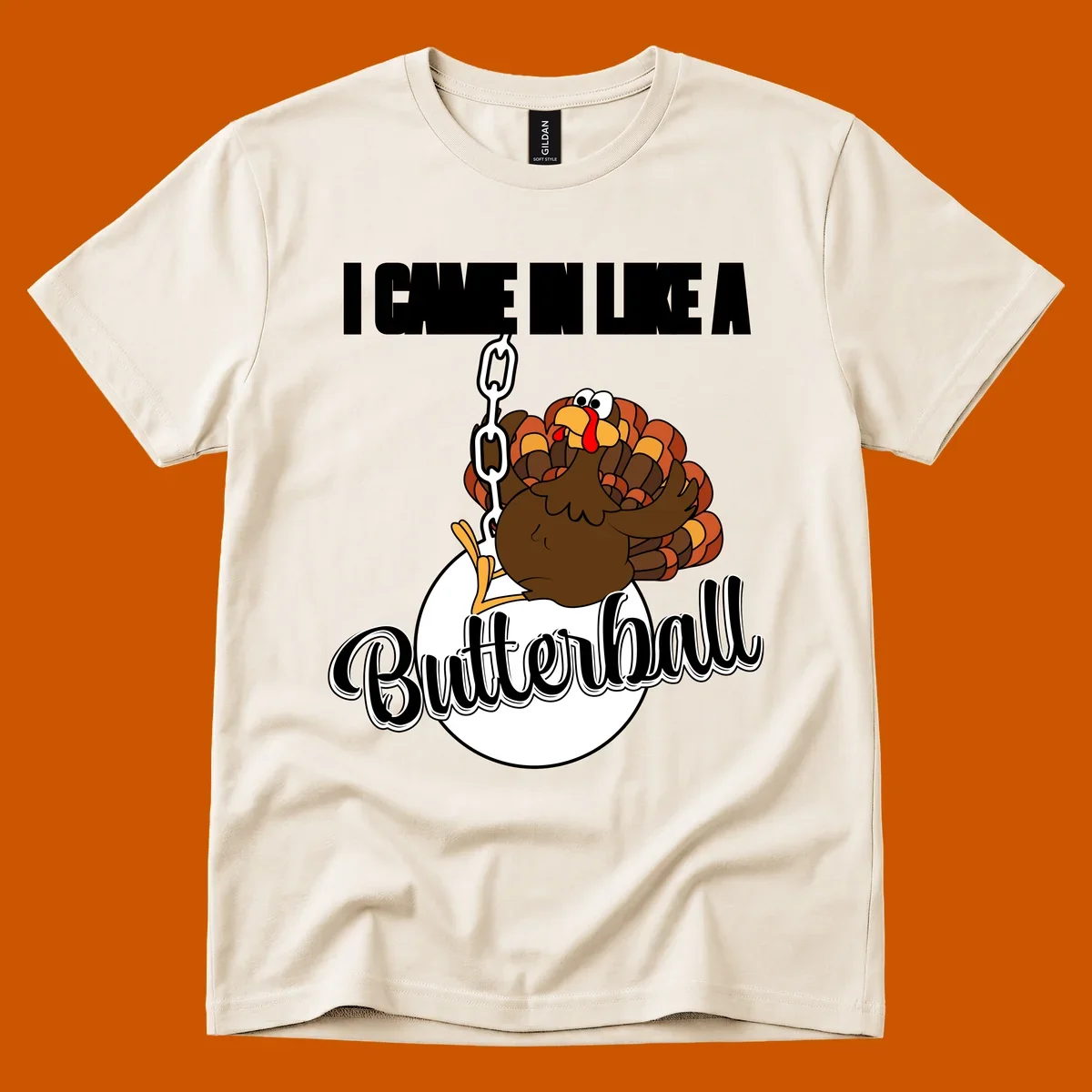 Cartoon turkey swinging from a chain like a wrecking ball with text 'I Came In Like A Butterball'.