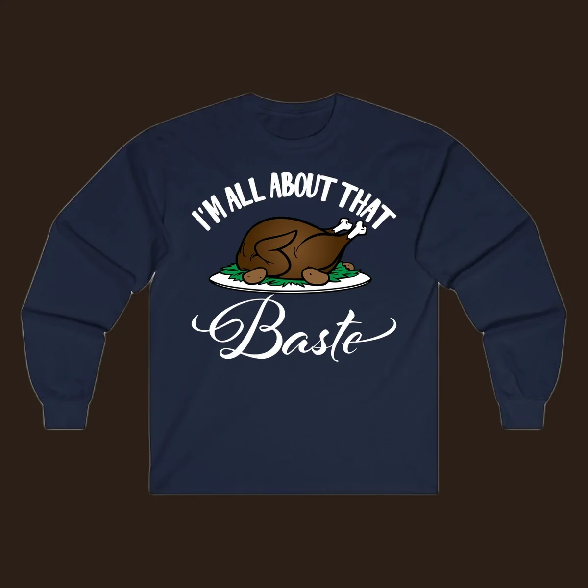 Illustration of a roasted turkey with text 'I'm All About That Baste', for Thanksgiving.
