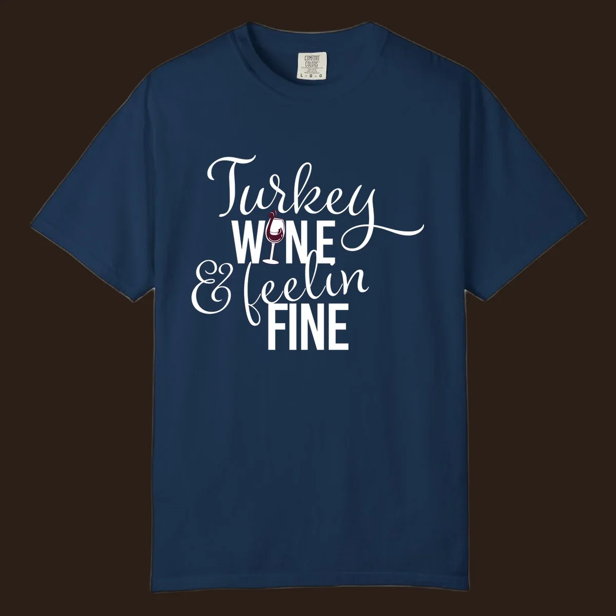 Turkey Wine Feelin Fine Thanksgiving design with text and wine glass illustration.