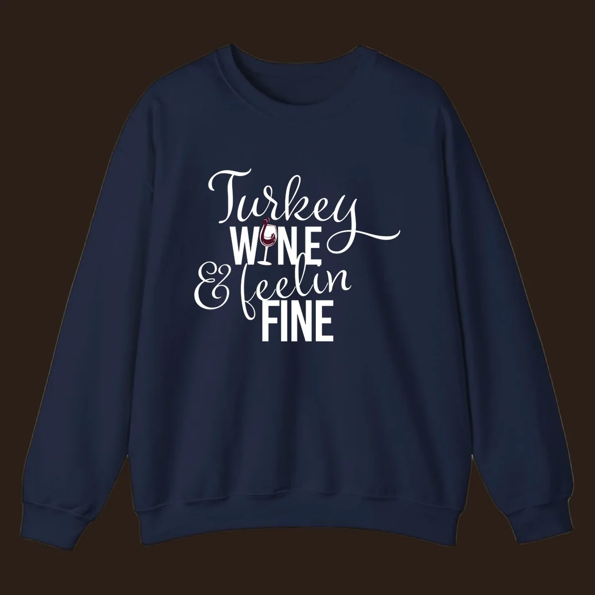 Turkey Wine Feelin Fine Thanksgiving design with text and wine glass illustration.