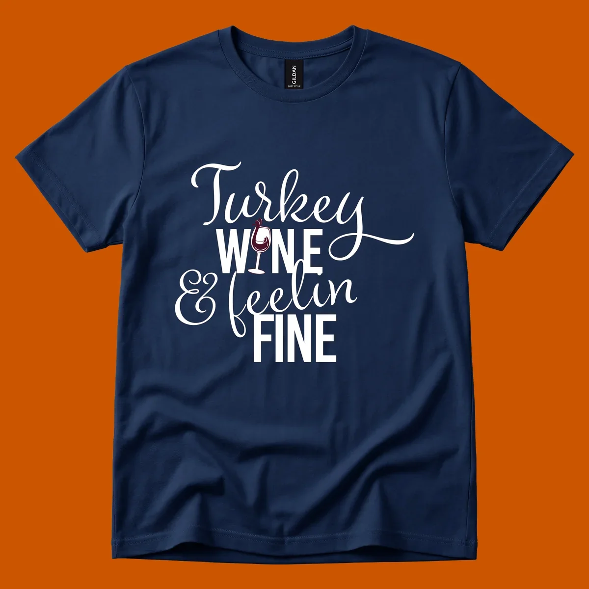 Turkey Wine Feelin Fine Thanksgiving design with text and wine glass illustration.