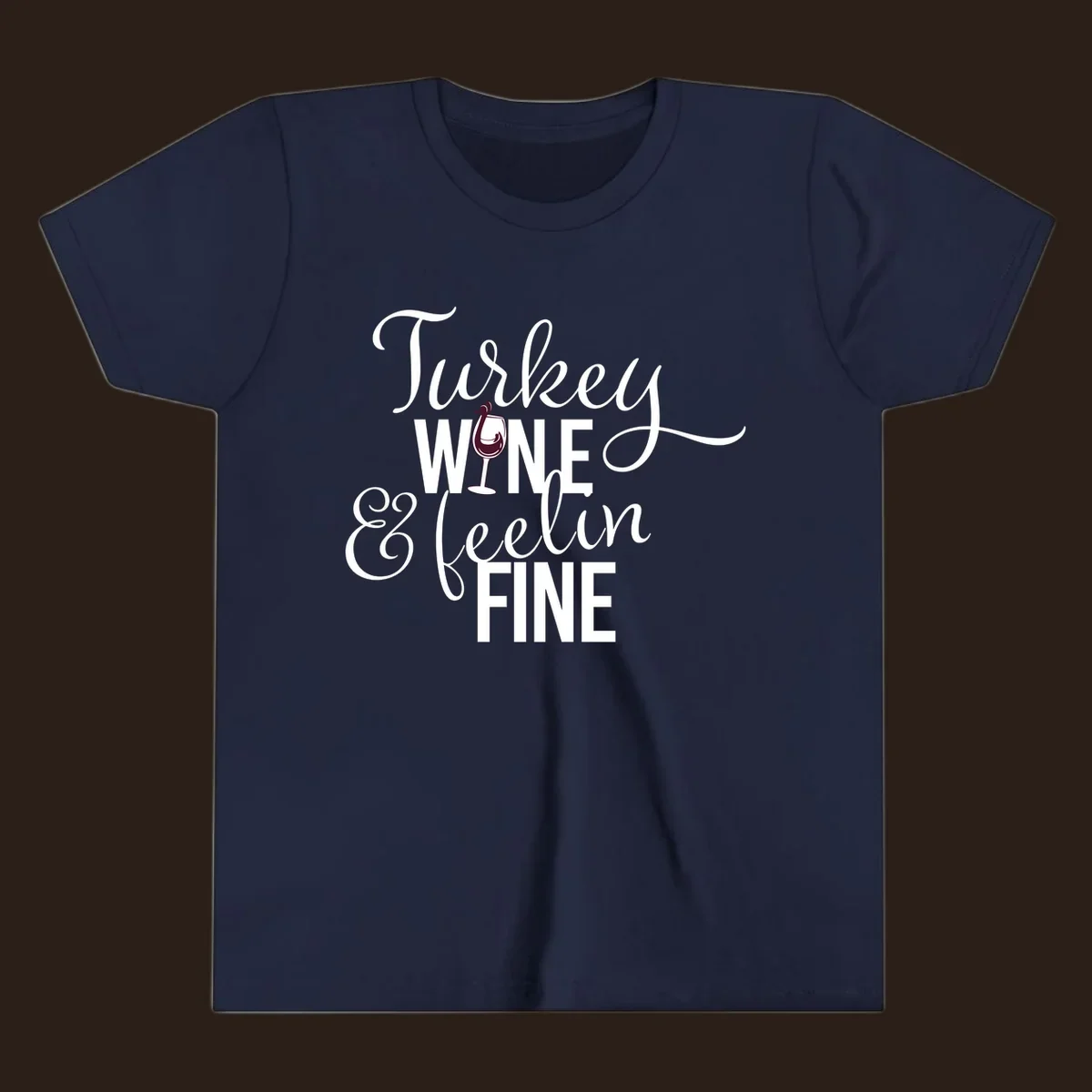 Turkey Wine Feelin Fine Thanksgiving design with text and wine glass illustration.