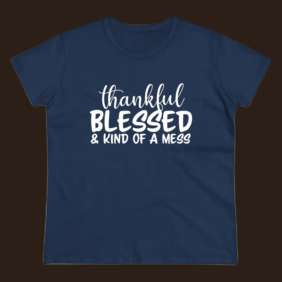 Text design reading 'thankful BLESSED & KIND OF A MESS' for kind-of-a-mess-thanksgiving.