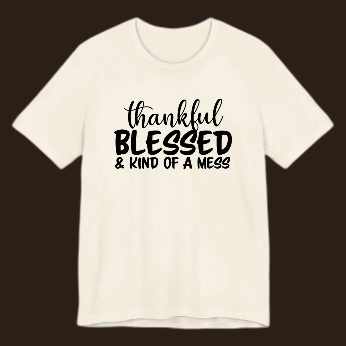 Text design reading 'thankful BLESSED & KIND OF A MESS' for kind-of-a-mess-thanksgiving.