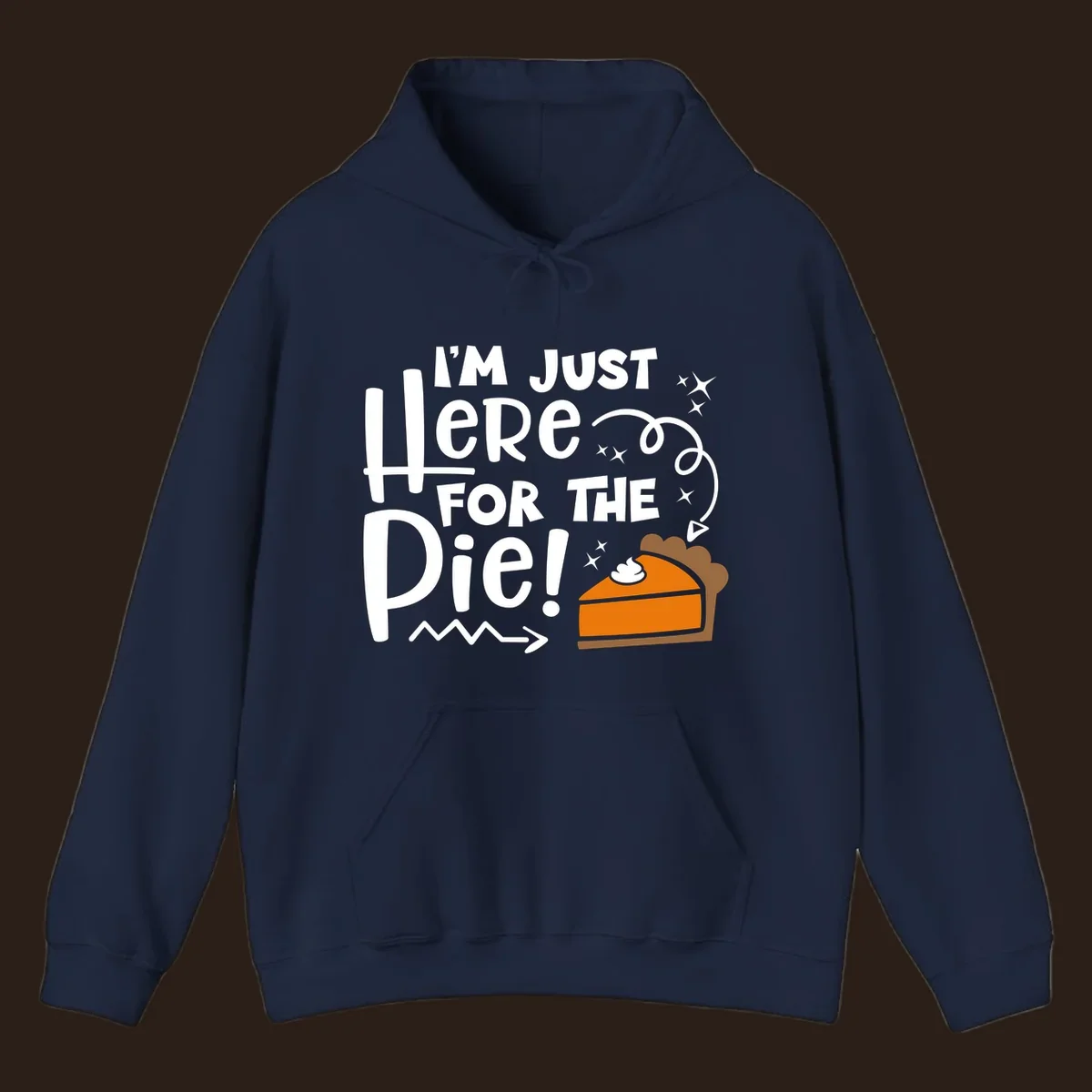 Thanksgiving I'm Just Here For The Pie text and illustration