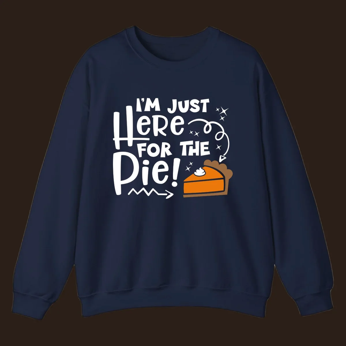 Thanksgiving I'm Just Here For The Pie text and illustration