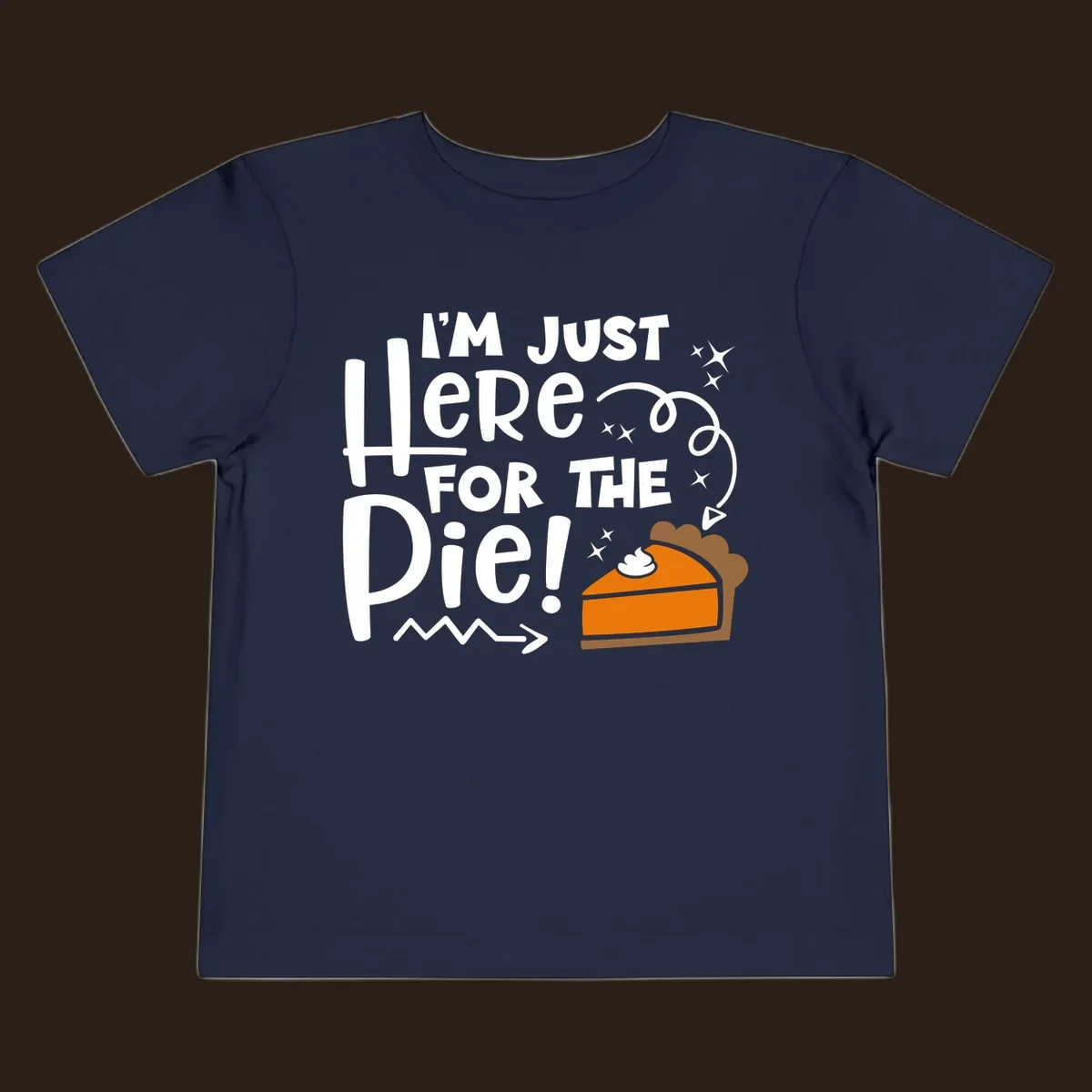 Thanksgiving I'm Just Here For The Pie text and illustration
