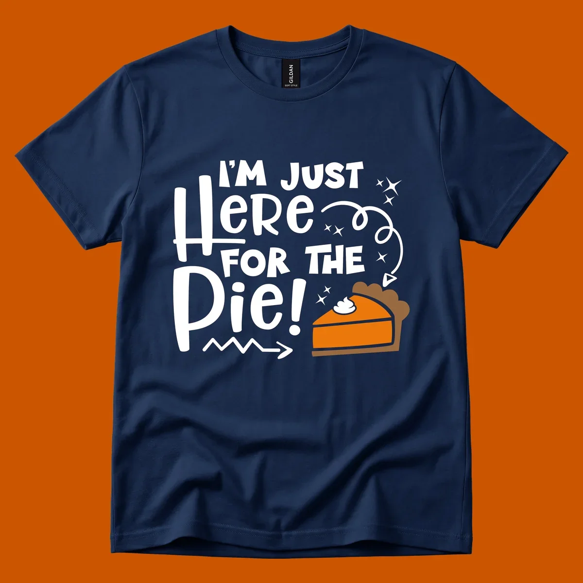 Thanksgiving I'm Just Here For The Pie text and illustration