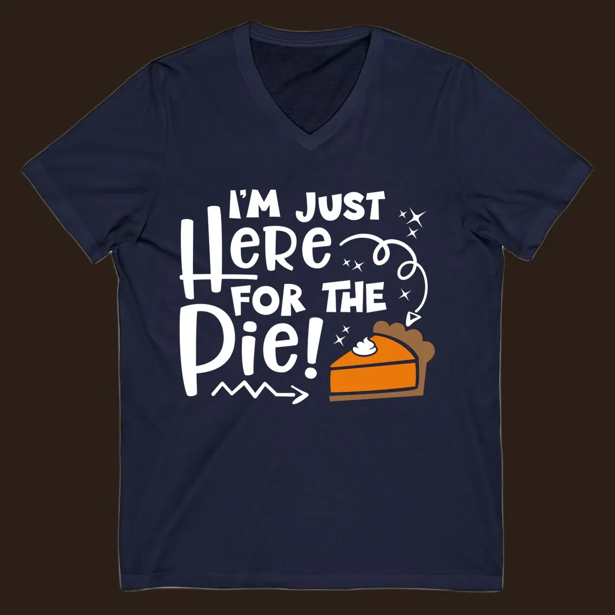 Thanksgiving I'm Just Here For The Pie text and illustration