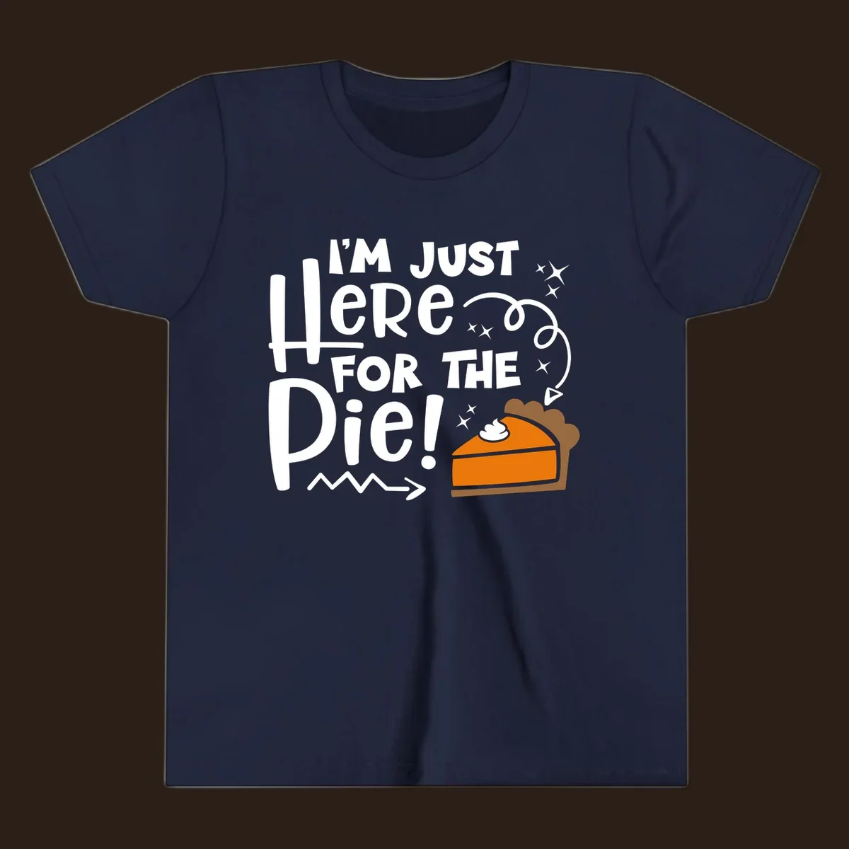 Thanksgiving I'm Just Here For The Pie text and illustration