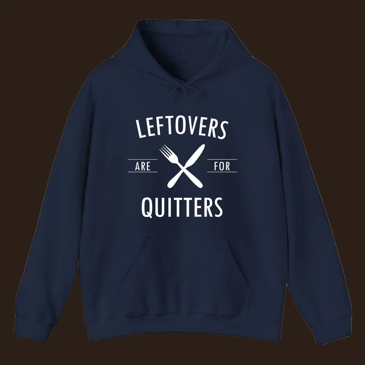 Leftovers are for quitters text with crossed fork and knife graphic.