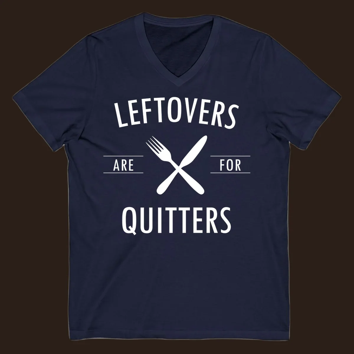 Leftovers are for quitters text with crossed fork and knife graphic.