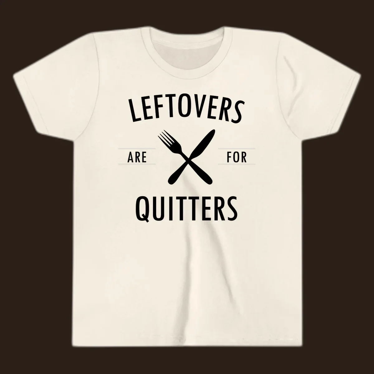 Leftovers are for quitters text with crossed fork and knife graphic.