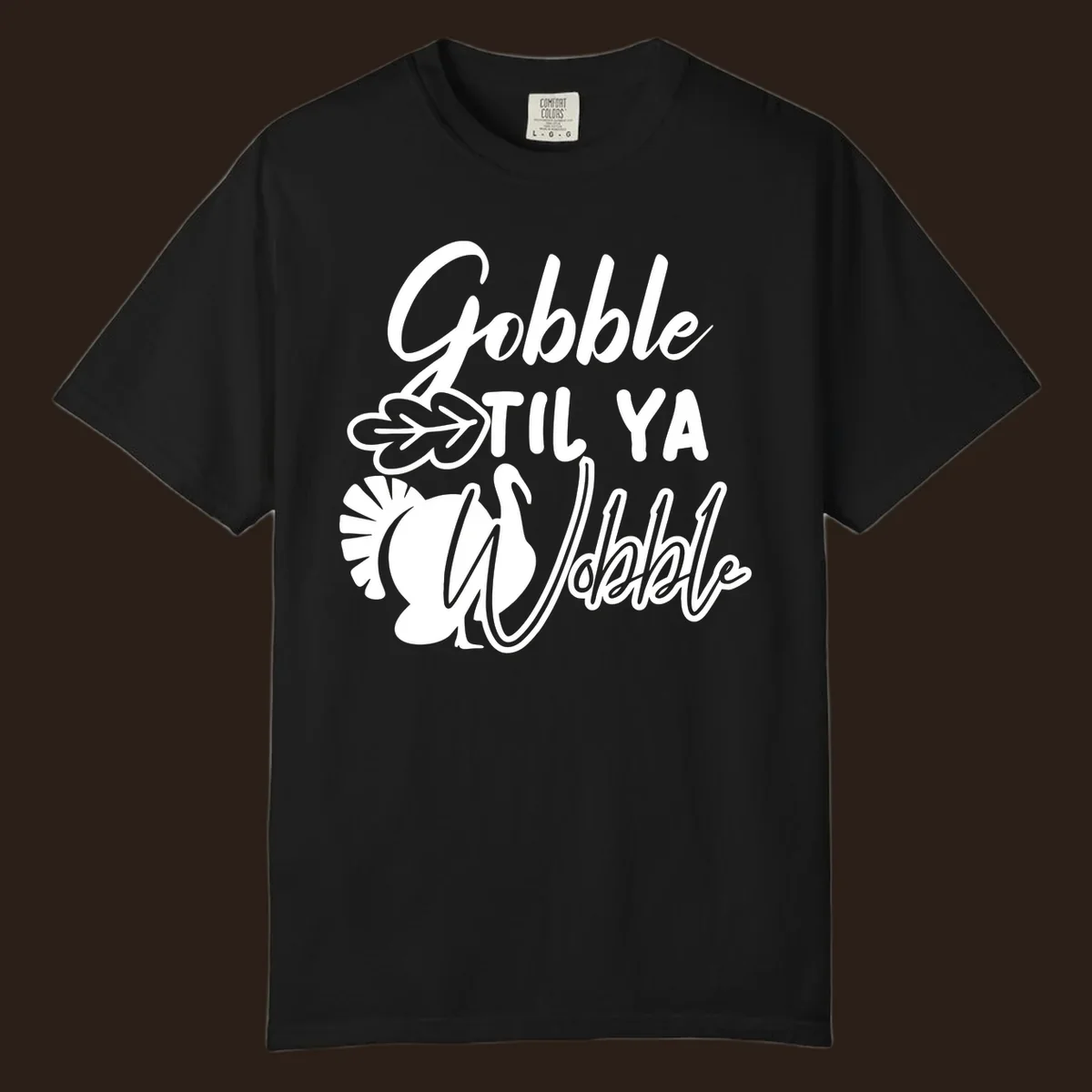 Gobble til ya wobble turkey and leaf Thanksgiving design