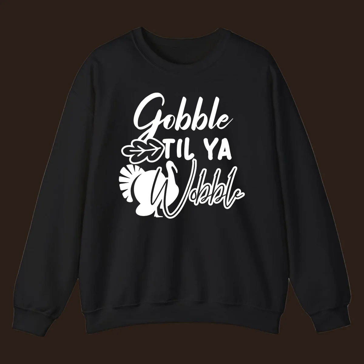 Gobble til ya wobble turkey and leaf Thanksgiving design