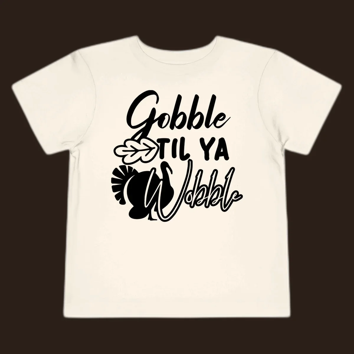 Gobble til ya wobble turkey and leaf Thanksgiving design