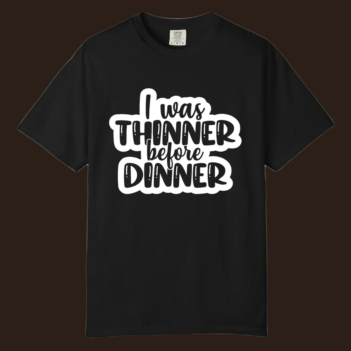 Typography design with the phrase "I was thinner before dinner", perfect for Thanksgiving.