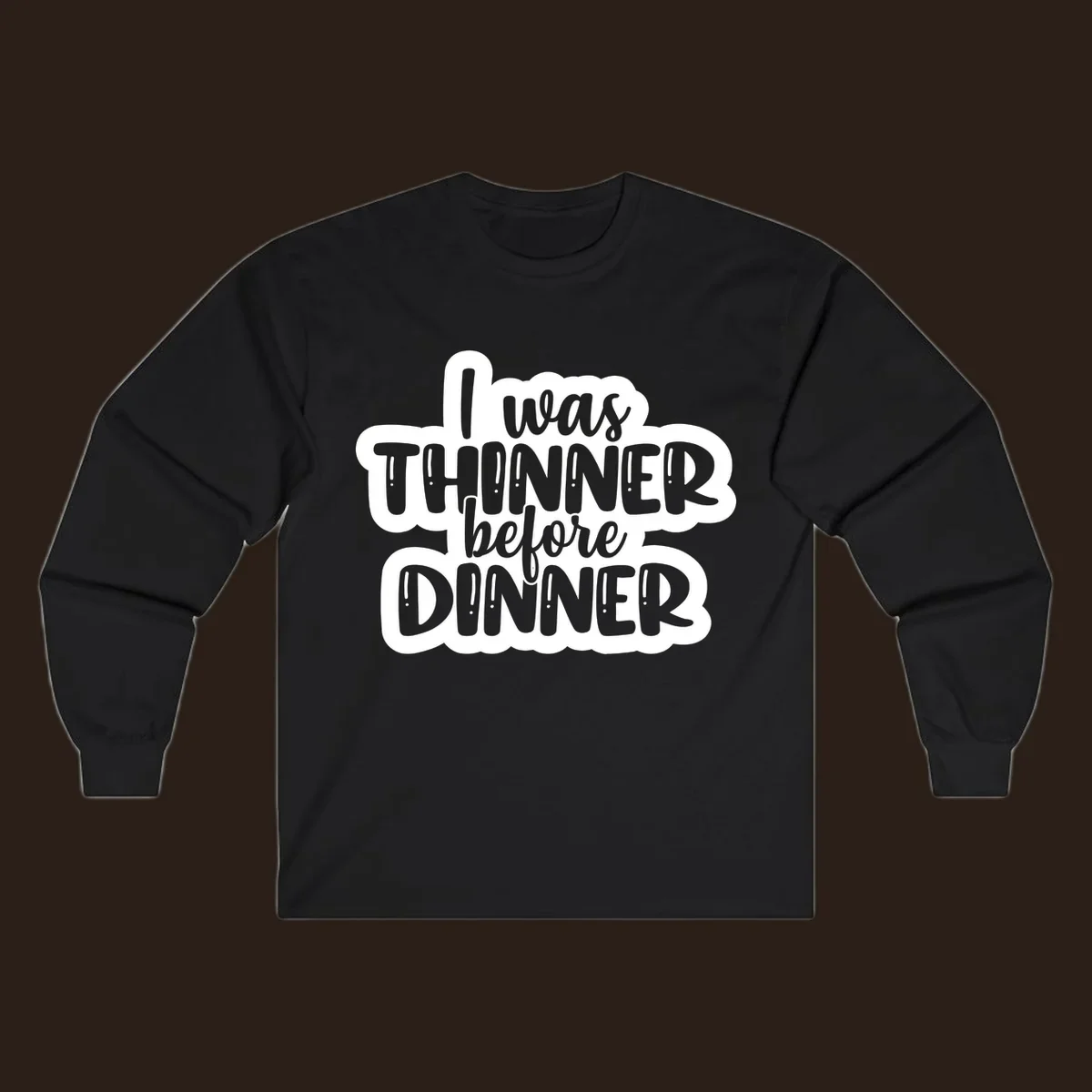 Typography design with the phrase "I was thinner before dinner", perfect for Thanksgiving.