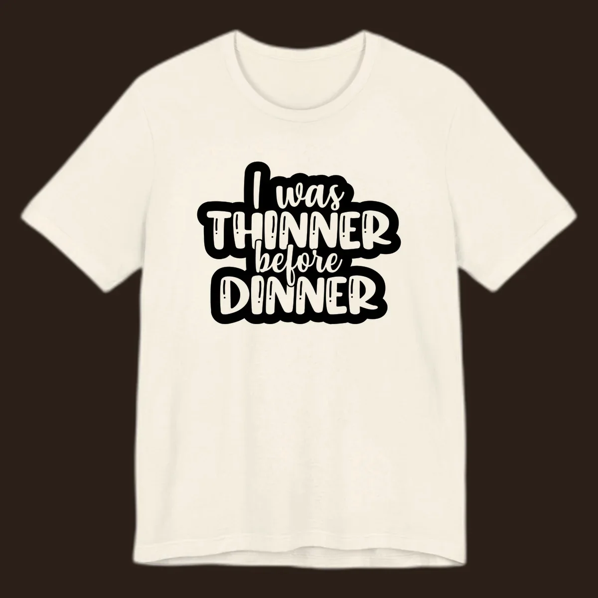 Typography design with the phrase "I was thinner before dinner", perfect for Thanksgiving.